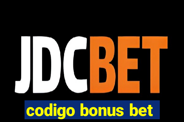 codigo bonus bet