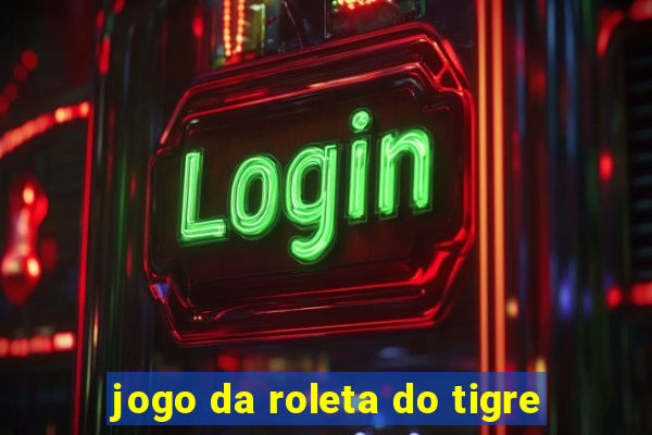 jogo da roleta do tigre