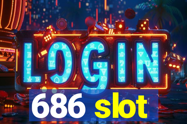 686 slot