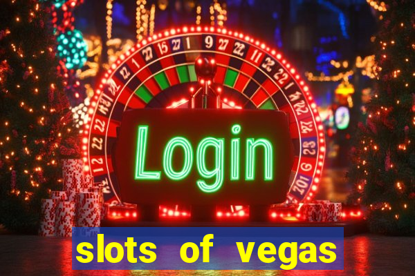 slots of vegas casino slots