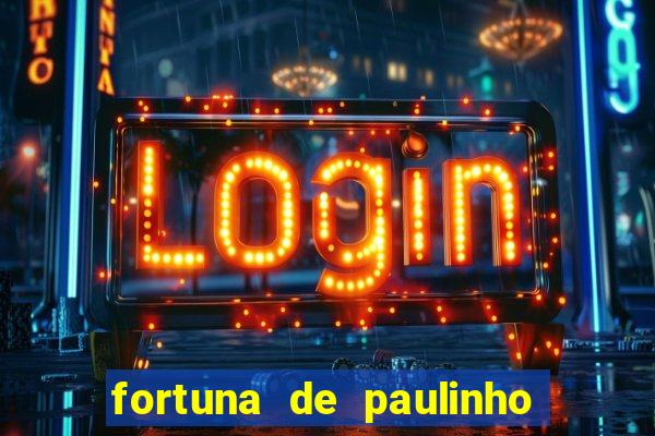 fortuna de paulinho roupa nova