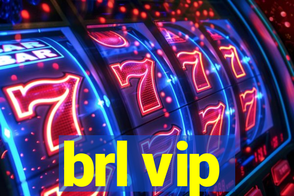 brl vip