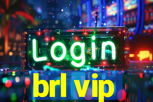 brl vip