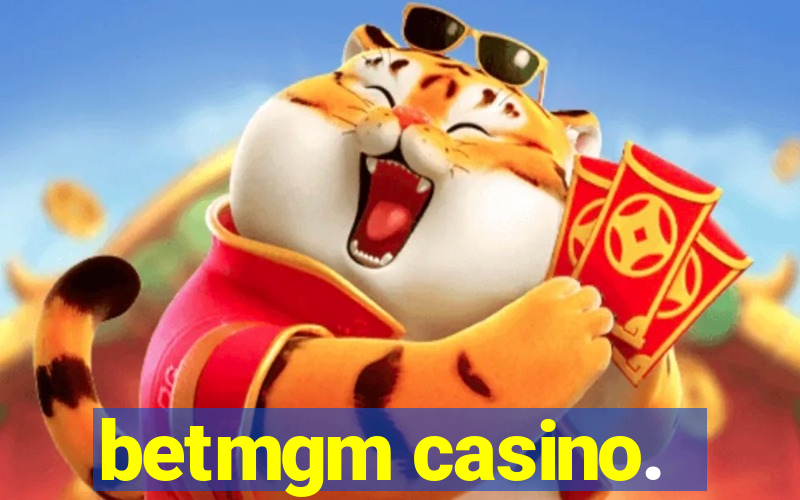 betmgm casino.