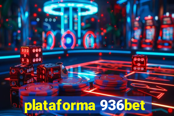 plataforma 936bet