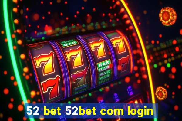 52 bet 52bet com login