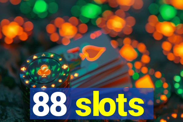 88 slots