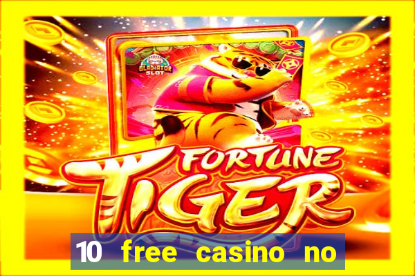 10 free casino no deposit required