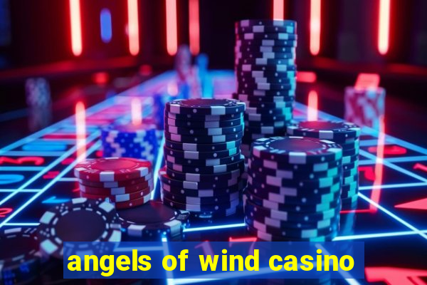 angels of wind casino