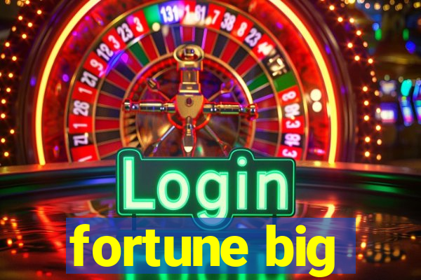 fortune big