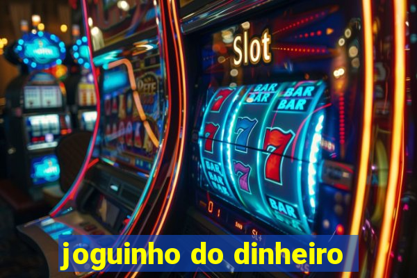 joguinho do dinheiro