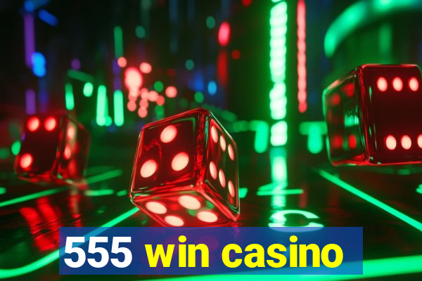 555 win casino