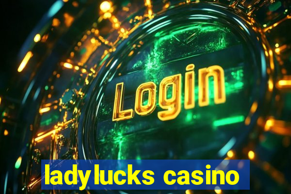 ladylucks casino