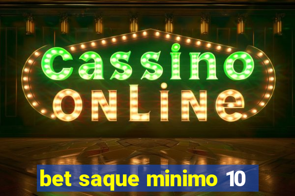 bet saque minimo 10