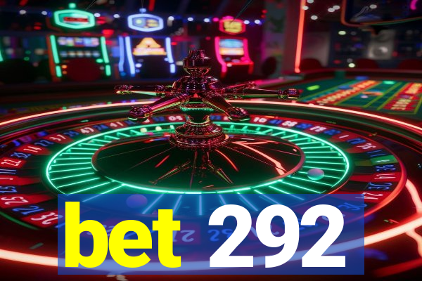 bet 292