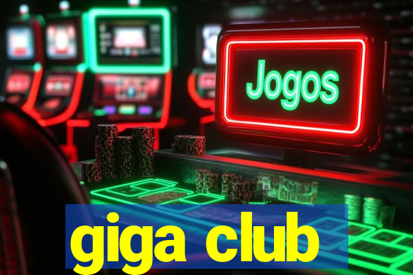 giga club