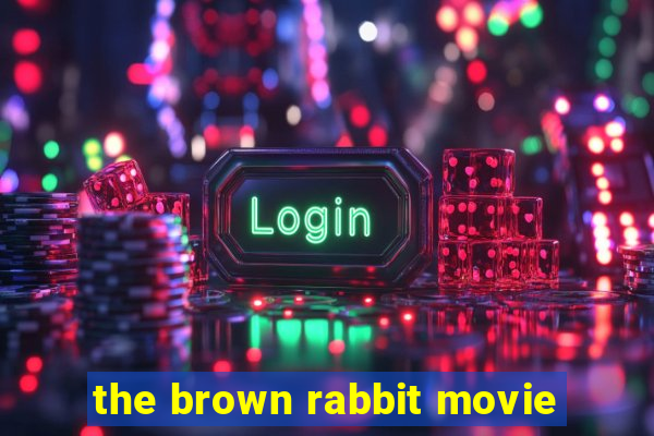 the brown rabbit movie