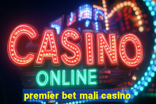 premier bet mali casino