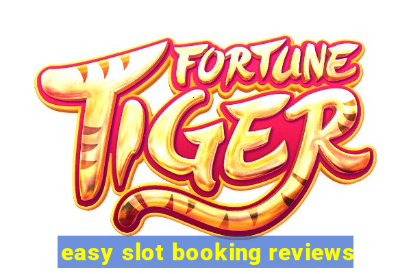 easy slot booking reviews