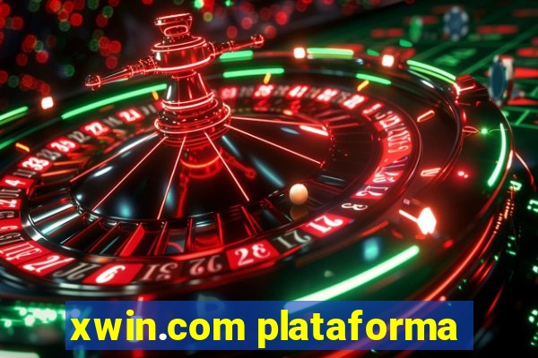 xwin.com plataforma