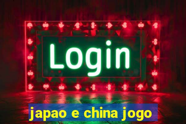 japao e china jogo