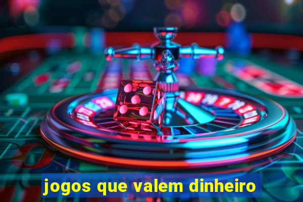 jogos que valem dinheiro