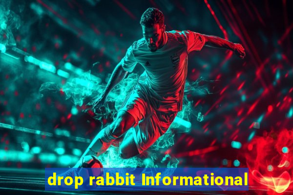 drop rabbit Informational