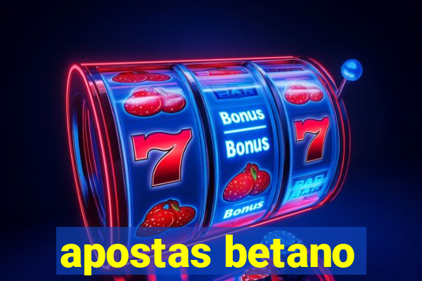 apostas betano