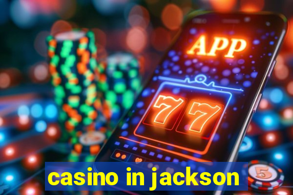 casino in jackson