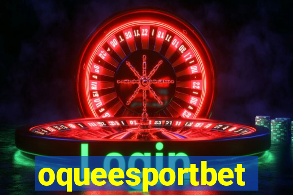 oqueesportbet