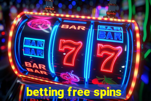 betting free spins