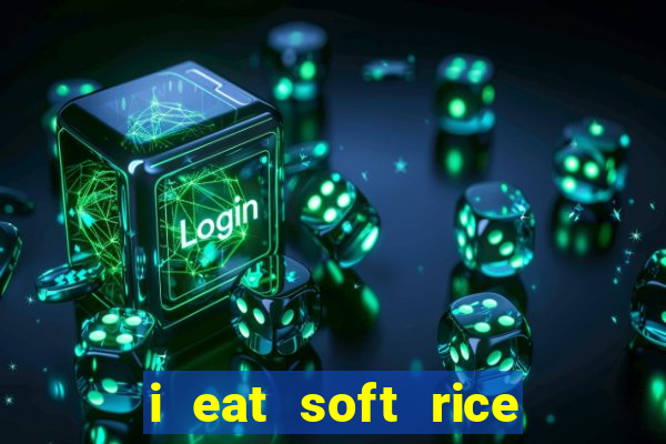 i eat soft rice in another world em português