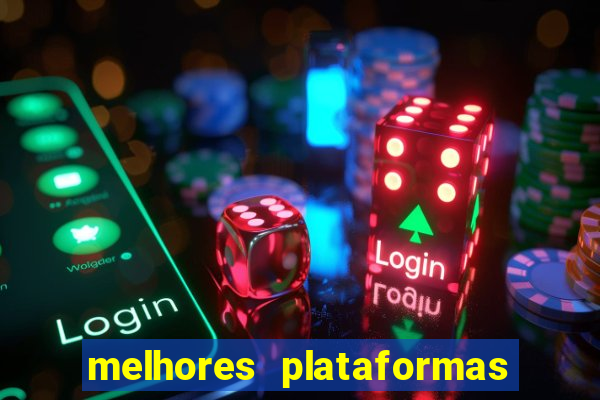 melhores plataformas de jogos de aposta