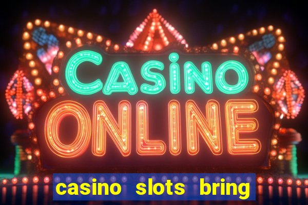 casino slots bring the magic