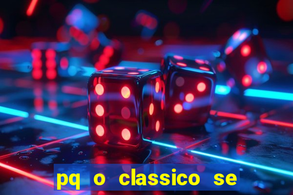 pq o classico se chama derby