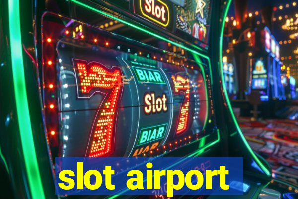 slot airport