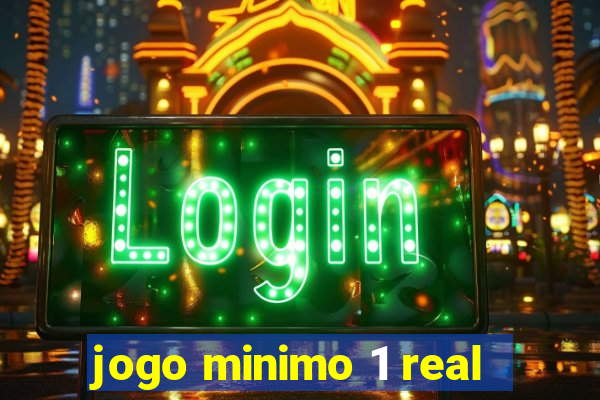 jogo minimo 1 real