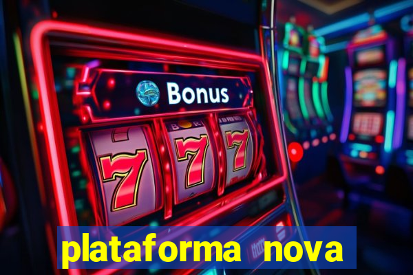 plataforma nova pagando no cadastro sem depósito