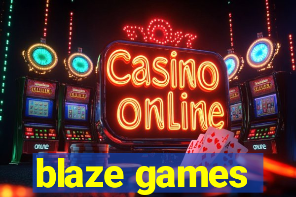 blaze games