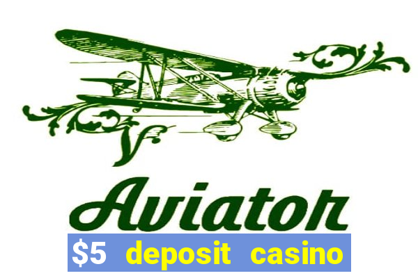 $5 deposit casino new zealand