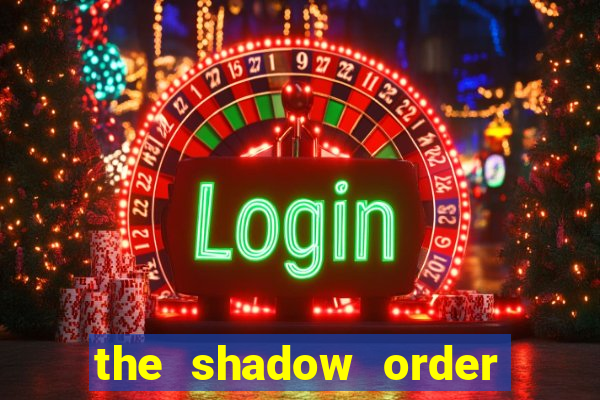 the shadow order slot free play