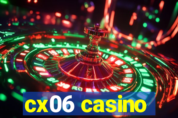 cx06 casino