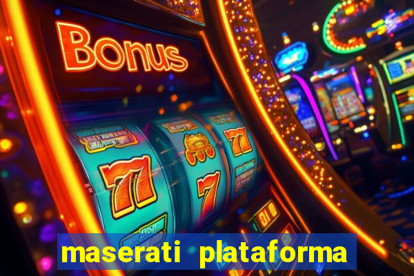 maserati plataforma de jogos