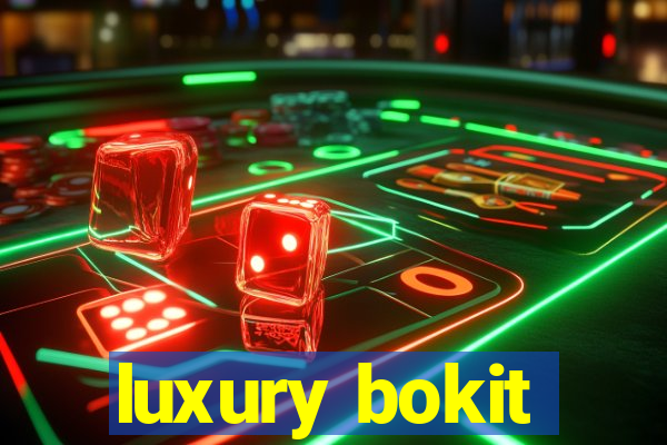 luxury bokit