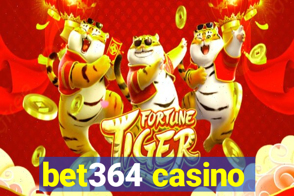 bet364 casino