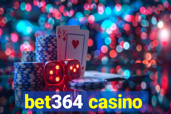 bet364 casino