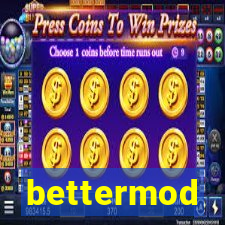 bettermod