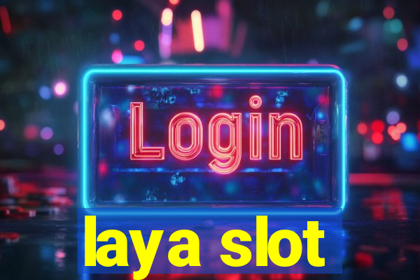 laya slot