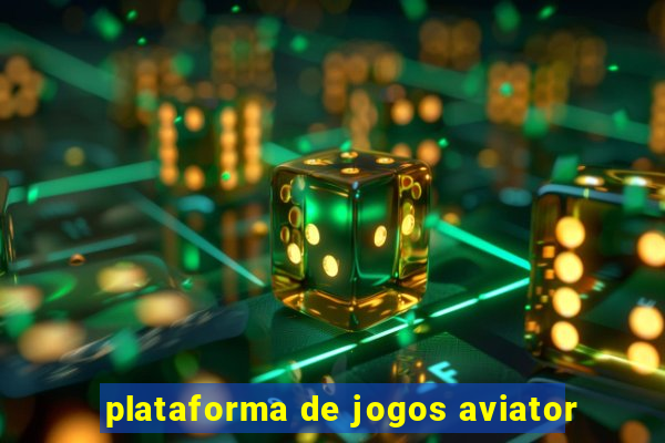 plataforma de jogos aviator