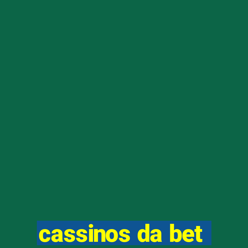 cassinos da bet